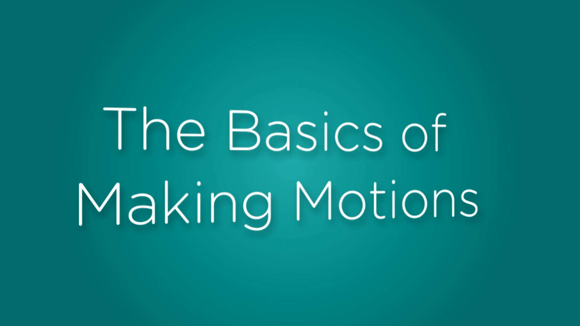 The Basics of Making Motions Thumbnail